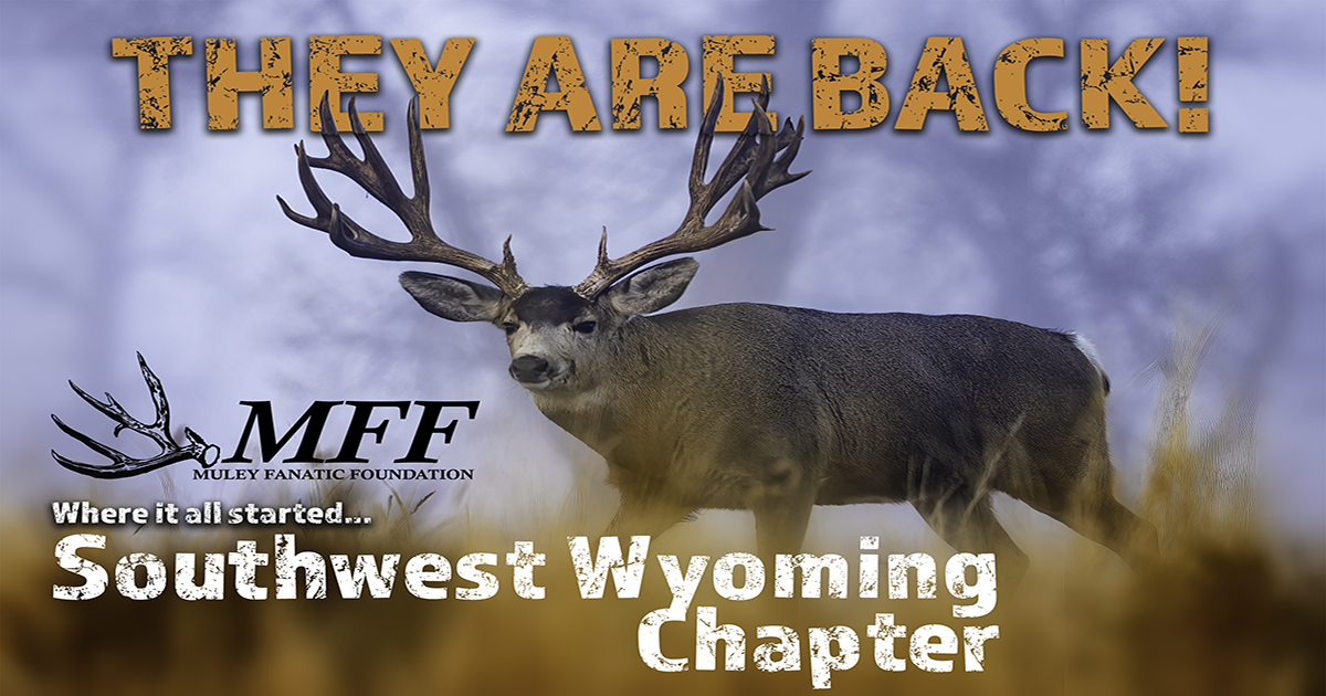 Come Kick Off Mule Deer Days with Muley Fanatics Southwest Wyoming Chapter Banquet
