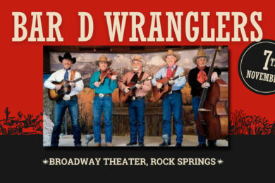 Join Us at the Broadway Theater in Rock Springs for The Bar D Wranglers