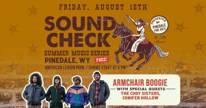 Pinedale’s Soundcheck Summer Music Series Friday, August 15 – ARMCHAIR BOOGIE w/ special guest THE CODY SISTERS