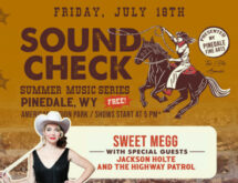 Pinedale’s Soundcheck Summer Music Series Friday July 18 – SWEET MEGG w/ special guests JACKSON HOLTE & THE HIGHWAY PATROL