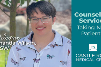 Castle Rock Medical Center Welcomes Amanda Wilson, a Licensed Clinical Social Worker